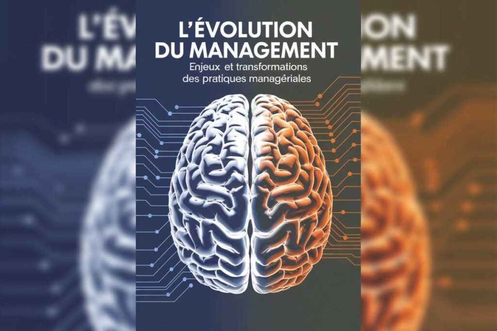 L’évolution du management : enjeux et transformations des pratiques managériales